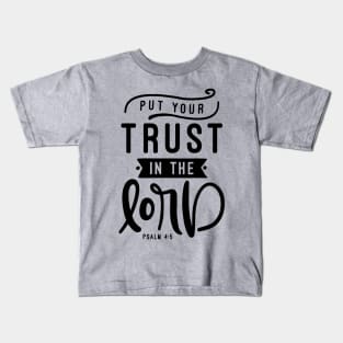 Put Your Trust In The Lord Kids T-Shirt